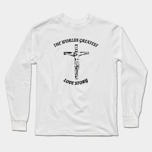 THE WORLDS GREATEST LOVE STORY Long Sleeve T-Shirt